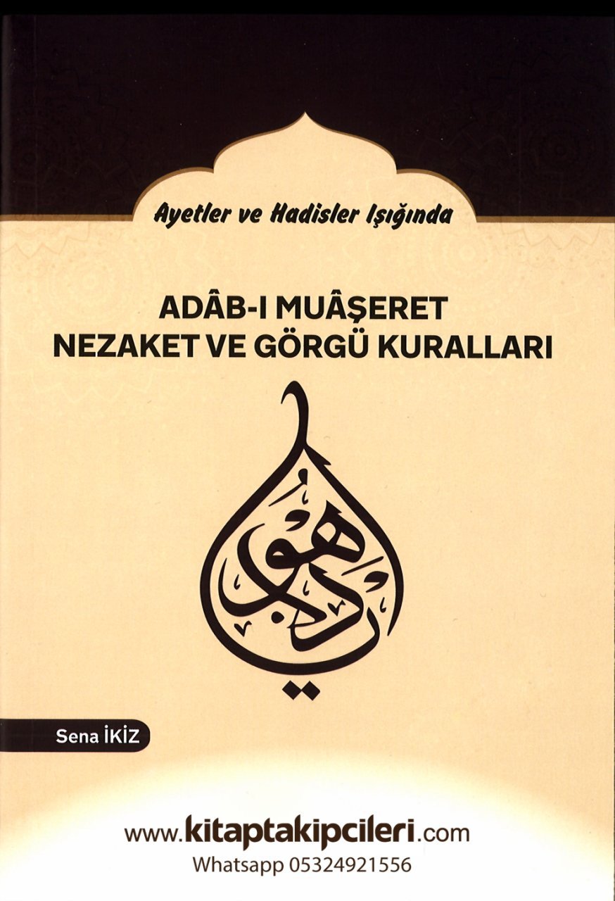 Adabı Muaşeret Nezaket Ve Görgü Kuralları, Sena İkiz Ayetler Ve Hadisler Işığında