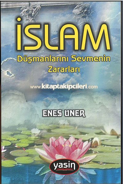 İslam Düşmanlarını Sevmenin Zararları Enes Uner - Cep Boy