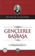 Gençlerle Başbaşa, Ord. Prof. Dr. Ali Fuad Başgil, Türkçe