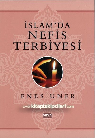 İslamda Nefis Terbiyesi, Enes Uner