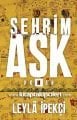 Şehrim Aşk, Roman, Leyla İpekçi