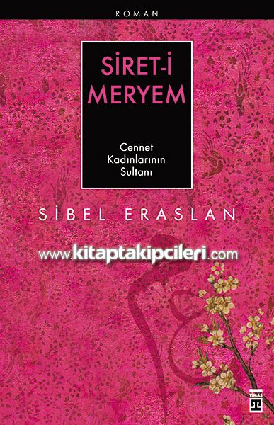 Hz. Meryem Sireti Meryem, Cennet Kadınlarının Sultanı,Sibel Eraslan