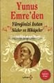 Yunus Emre'den Yüreğinizi Isıtan Sözler ve Hikayeler