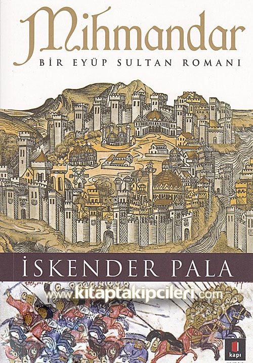 Mihmandar, Bir Eyüp Sultan Romanı, İskender Pala