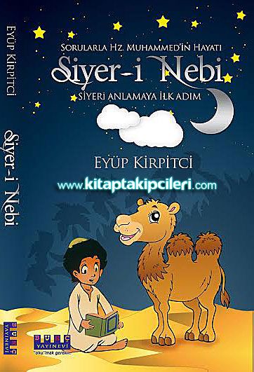 Siyeri Nebi, Sorularla Hz. Muhammed'in Hayatı, Siyeri Anlamaya İlk Adım, Eyüp Kirpitci