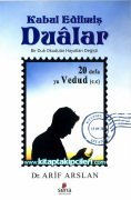 Kabul Edilmiş Dualar, Bir Dua Okudular Hayatları Değişti, Dr. Arif Arslan