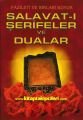 Fazileti ve Sırları Büyük Salavat-ı Şerifeler ve Dualar