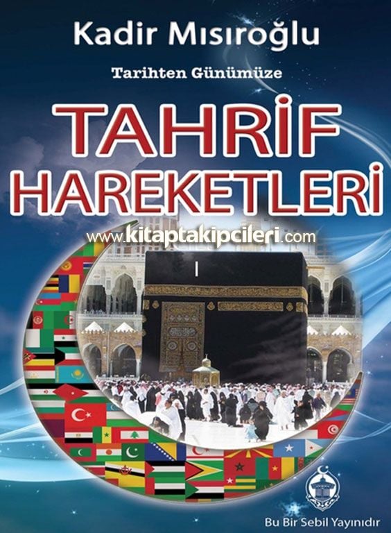 Tarihten Günümüze Tahrif Hareketleri Kadir Mısıroğlu 1. Cilt