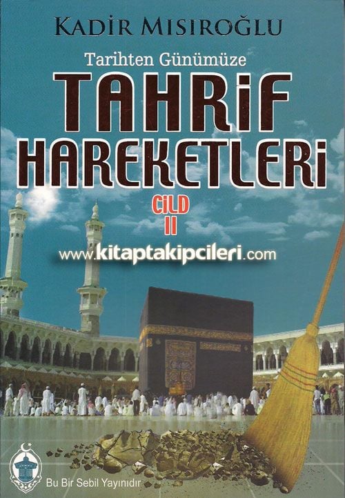 Tarihten Günümüze Tahrif Hareketleri Kadir Mısıroğlu 2. Cilt