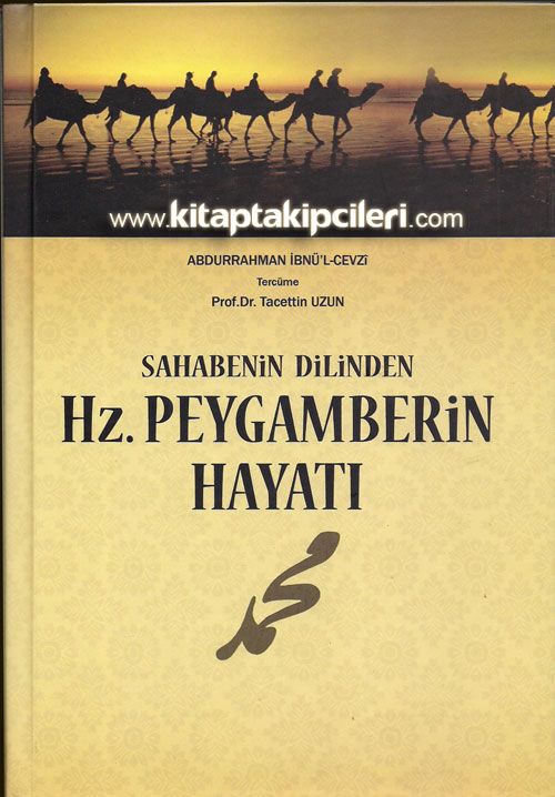 Sahabenin Dilinden Hz. Peygamberin Hayatı - Abdurrahman Cevzi