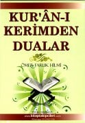 Kuranı Kerimden Dualar, İsmail Hakkı Bursevi, Ömer Faruk Hilmi, Arapça Türkçe Mealleri ve Okunuşu