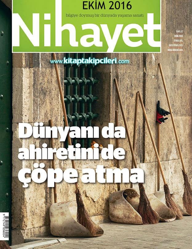 Nihayet Dergisi EKİM 2016, Dünyanı da Ahiretini de Çöpe Atma