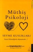 Müthiş Psikoloji Sevme Kusurları, İnsan Bilmediğinin Düşmanıdır