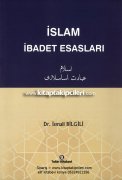 İslam İbadet Esasları, Konu Anlatımlı ve Testli İlmihal, Dr. İsmail Bilgili, Takriz Orhan Çeker, 364 Sayfa