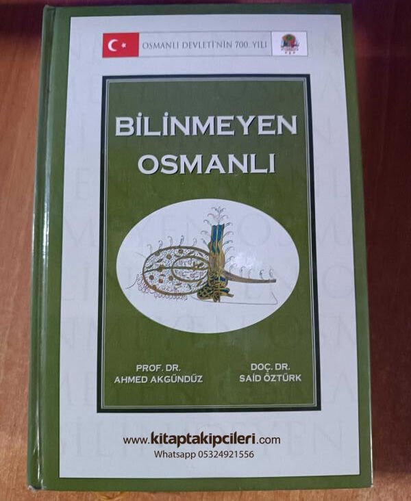 Bilinmeyen Osmanlı, Prof.Dr.Ahmet Akgündüz