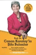 Canan Karatayla Şifa Bulanlar, Karatay Diyetiyle 50 Mucize İyileşme Öyküsü