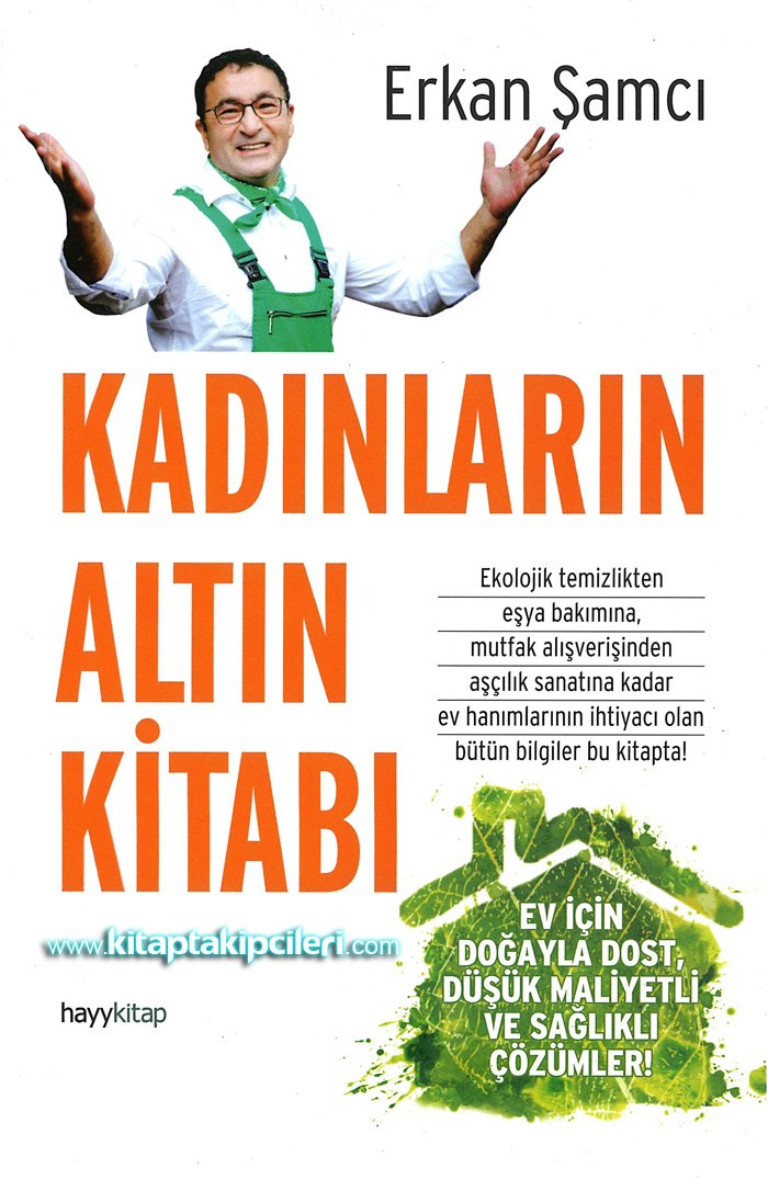 Kadınların Altın Kitabı, Ekolojik Temizlik, Eşya, Mutfak, Aşcılık Sanatı, Ev Hanımları için Bilgiler, ERKAN ŞAMCI