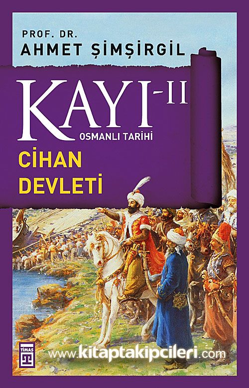 Kayı 2 Osmanlı Tarihi, Cihan Devleti, Prof. Dr. Ahmet Şimşirgil