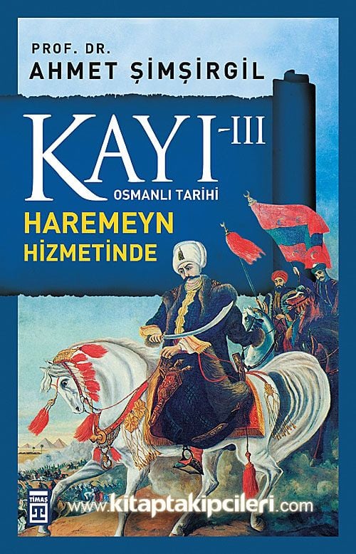 Kayı 3 Osmanlı Tarihi Haremeyn Hizmetinde, Prof. Dr. Ahmet Şimşirgil