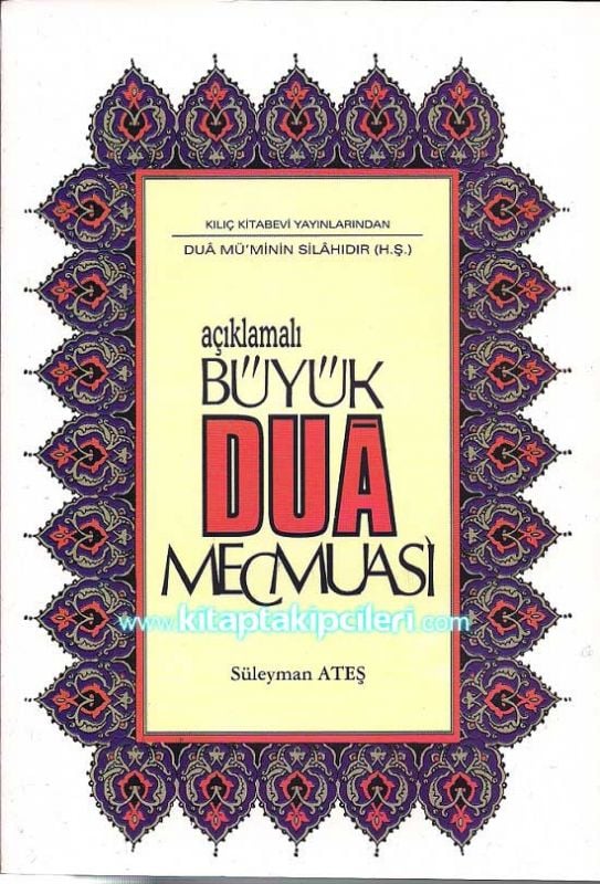 Açıklamalı Büyük Dua Mecmuası, Süleyman Ateş