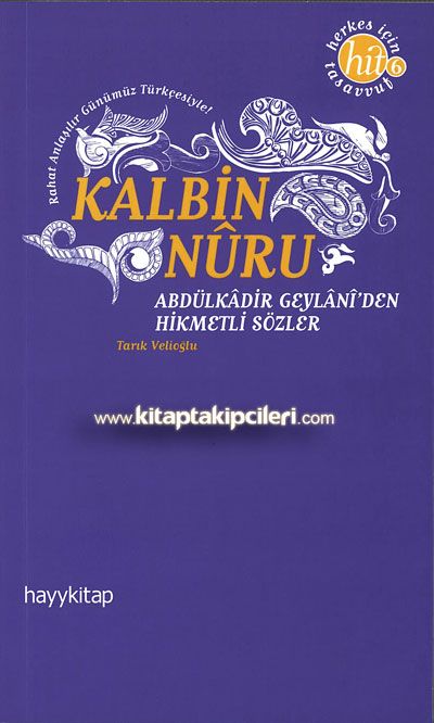 Kalbin Nuru, Abdulkadir Geylani'den Hikmetli Sözler