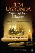 İlim Uğrunda Yaşanmış Hayat Hikayeleri, Abdulfettah Ebu Gudde
