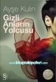Gizli Anların Yolcusu, Ayşe Kulin