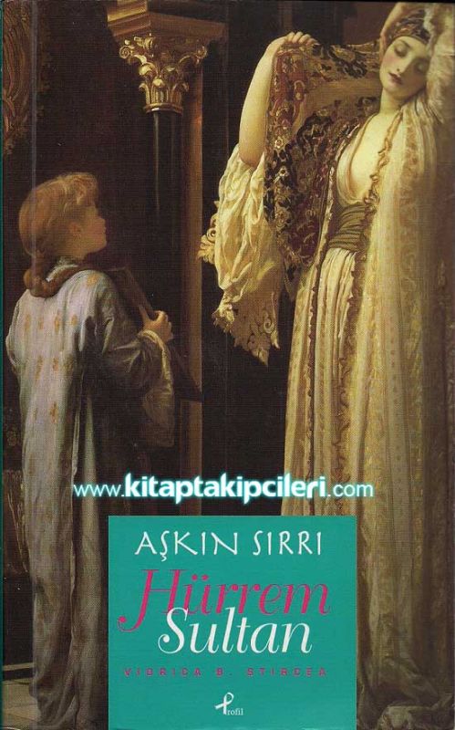Aşkın Sırrı Hürrem Sultan, Viorica B. Stircea