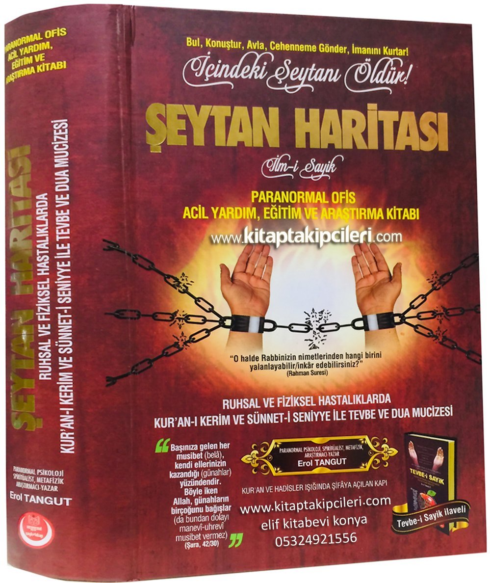Şeytan Haritası, İlmi Sayik, İçindeki Şeytanı Öldür, Ruhsal ve Fiziksel Hastalıklarda Kuran Ve  Sünnet İle Tevbe Ve Dua Mucizesi, Erol Tangut, Ciltli 900 Sayfa