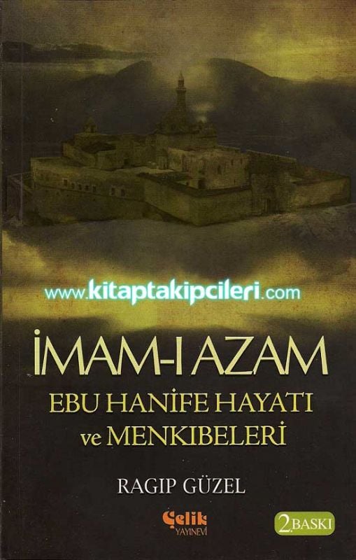 İmamı Azam Ebu Hanife Hayatı ve Menkıbeleri, Ragıp Güzel