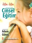 Çocuklarda Cinsel Eğitim Adım Adım, Pedagog Dr Adem Güneş
