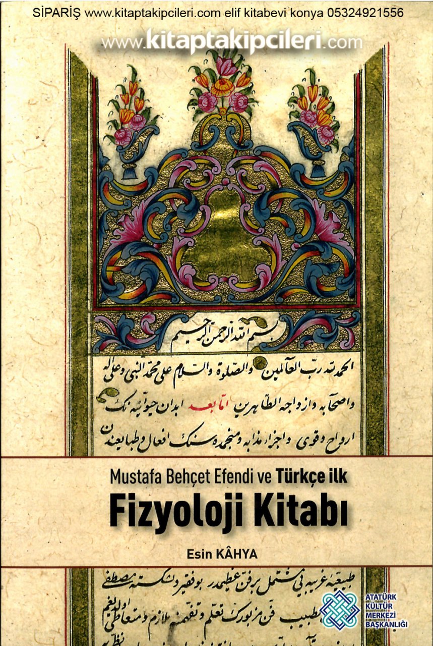 Fizyoloji Kitabı, Mustafa Behçet Efendi, Türkçe Tercümesi ve Orjinal Osmanlıca, Esin Kahya