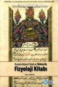 Fizyoloji Kitabı, Mustafa Behçet Efendi, Türkçe Tercümesi ve Orjinal Osmanlıca, Esin Kahya