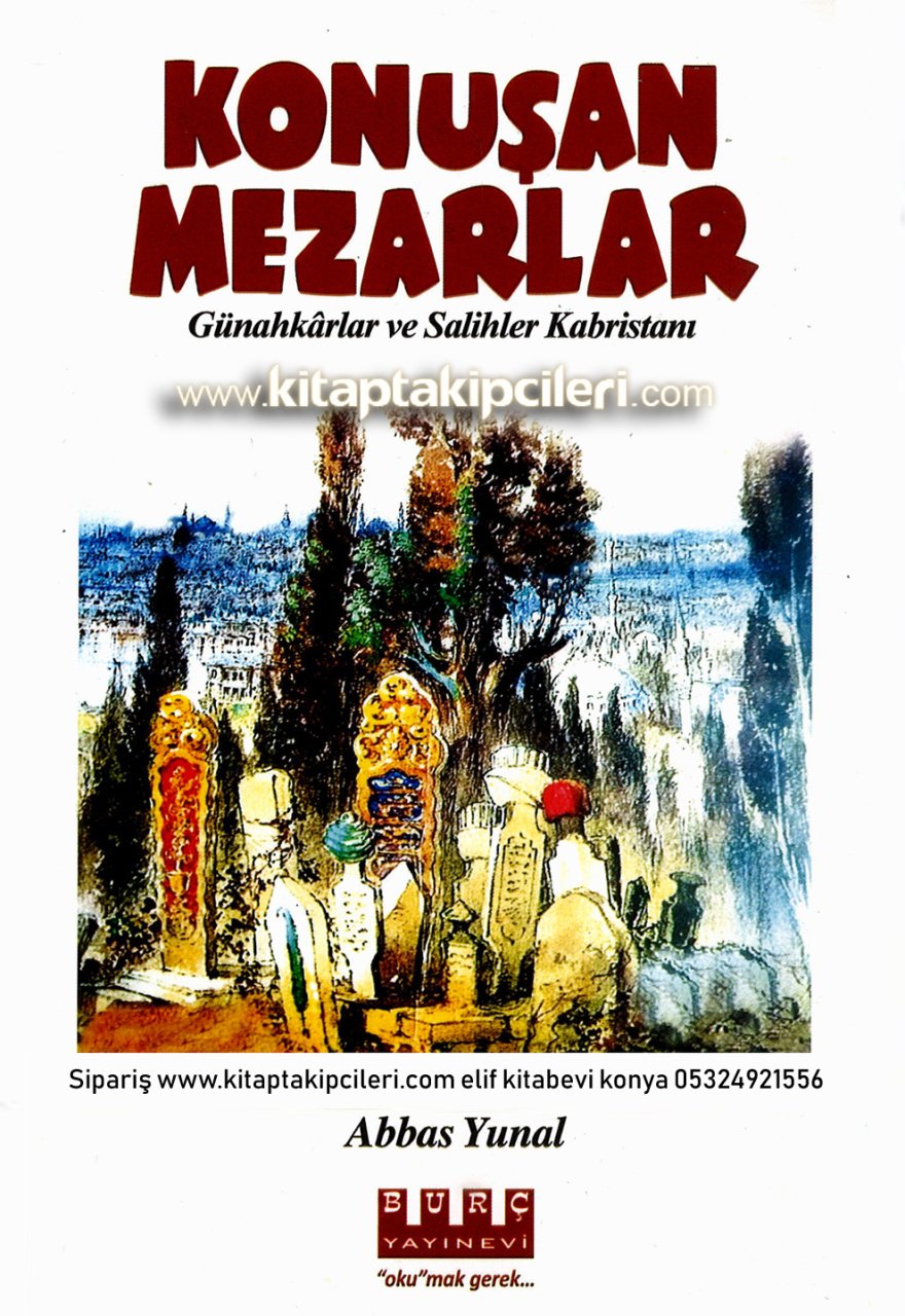 Konuşan Mezarlar, Günahkarlar ve Salihler Kabristanı, Abbas Yunal