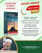 Lalegül Dergisi MART 2024 Sayısı Cübbeli Ahmet Hoca, Ahmet Mahmut Ünlü, Şabanı Şerif Ayı Şabanı Şerif, Ramazanı Şerif, Duaları Namazı İbadet Ve Zikirleri, Belalardan Korunmak İçin Dualar, Düşmana Galip Gelmek İçin Okunacak Dua