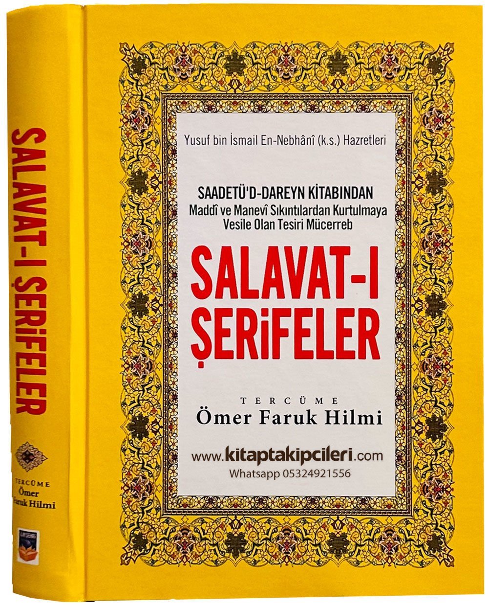 Salavatı Şerifeler Yusuf Bin İsmail En Nebhani, Saadetüd Dareyn Kitabından Maddi Manevi Sıkıntılardan Kurtulmaya Vesile Mücerreb Efdal Salevatı Şerifeler, Ömer Faruk Hilmi, 440 Sayfa