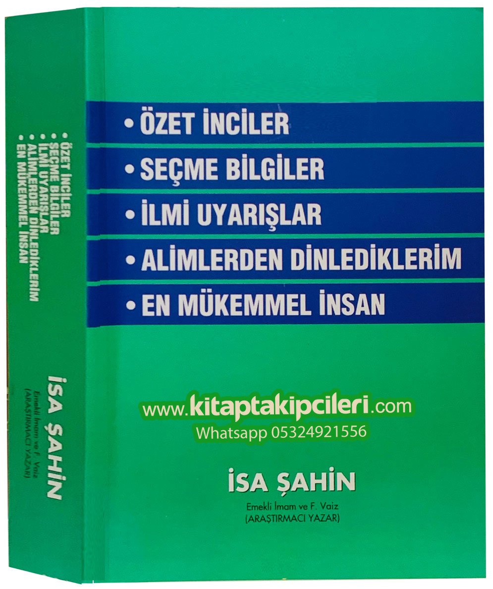 Özet İnciler Seçme Bilgiler, İsa Şahin, 840 Sayfa, İlmi Uyarışlar, Alimlerden Dinlediklerim, En Mükemmel İnsan