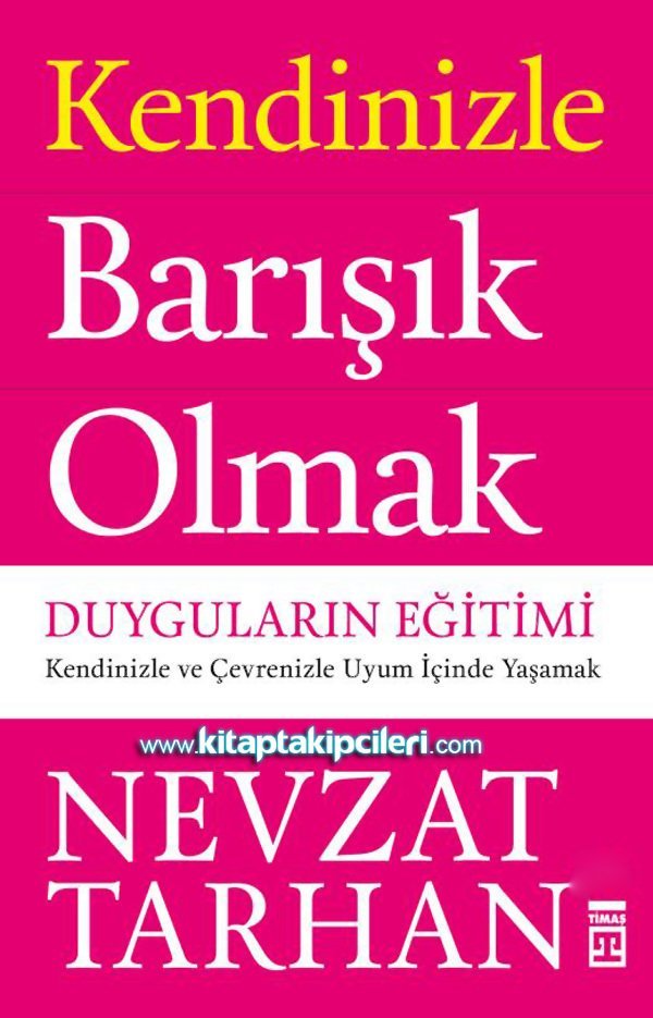 Kendinizle Barışık Olmak, Duyguların Eğitimi,  Prof. Dr. Nevzat Tarhan