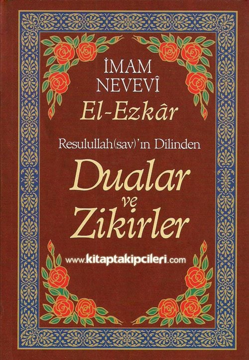 Rasulullahın Dilinden Dualar ve Zikirler, El Ezkar, İmam Nevevi