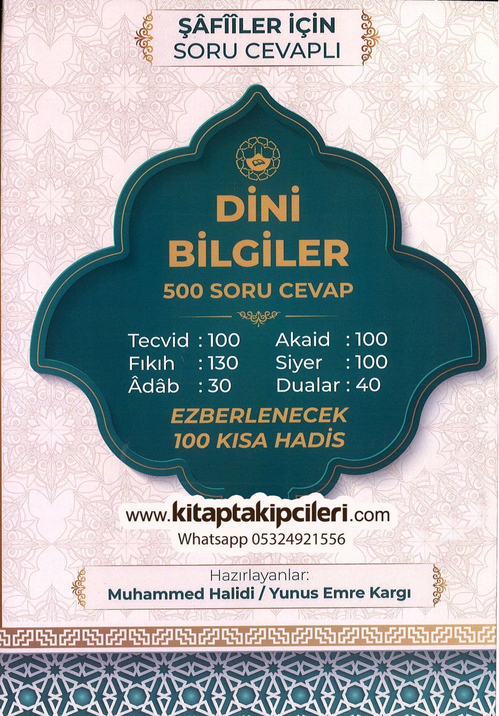ŞAFİİLER İÇİN Dini Bilgiler Kitabı 500 Soru Cevaplı, Tecvid, Fıkıh, Adab, Akaid, Siyer, Dualar Ve Ezberlenecek 100 Kısa Hadis, Muhammed Halidi, Yunus Emre Kargı 114
