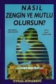 Nasıl Zengin Ve Mutlu Olursun? Mustafa B.Abdulcevad