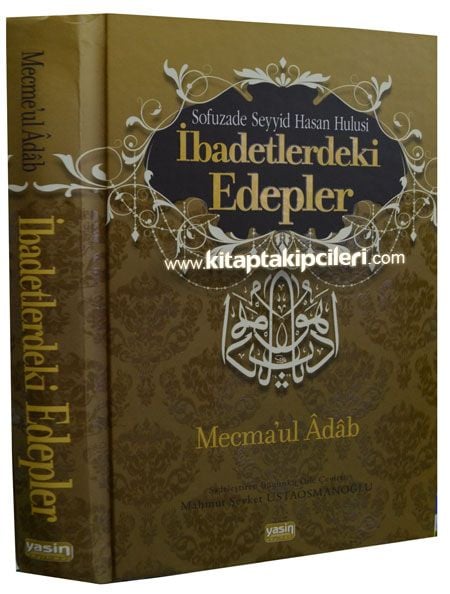 İbadetlerdeki Edepler, Mecmaul Adab, Sofuzade Seyyid Hasan Hulusi, Mahmut Şevket Ustaosmanoğlu, Ciltli
