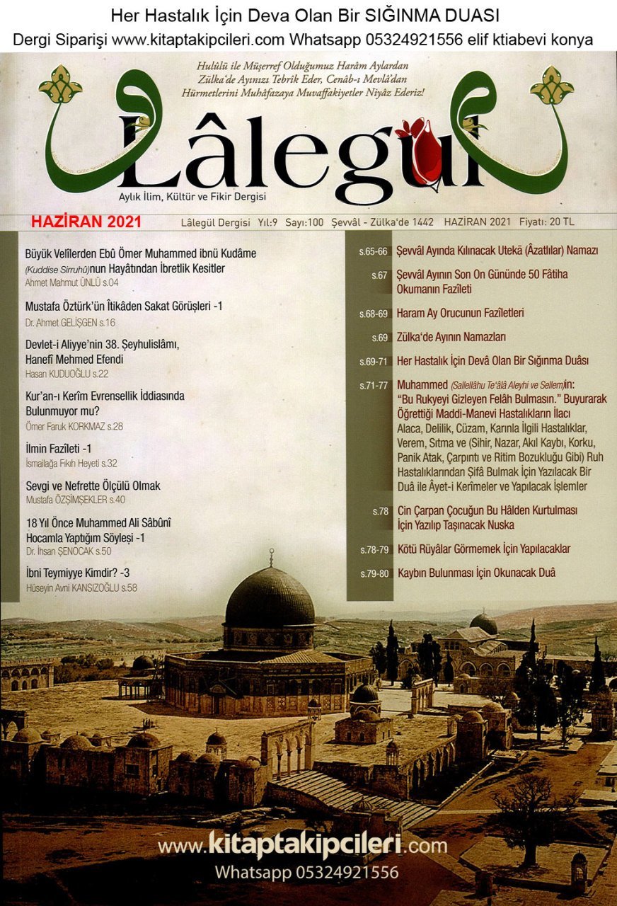 Lalegül Dergisi Haziran 2021, Cübbeli Ahmet Hoca, Her Hastalık İçin Deva Sığınma Duası, Delilik Cüzzam, Verem, Sıtma, Sihir, Nazar, Akıl Kaybı, Korku, Panik Atak, Çarpıntı, Ruh Hastalıklarına Şifa İçin Dualar