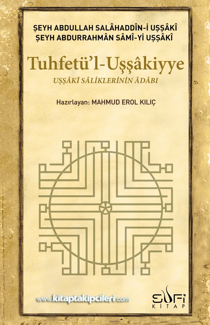 Tuhfetül Uşşakiyye, Uşşaki Saliklerinin Adabı, Şeyh Abdurrahman Salahaddin Sami Uşşaki, Mahmud Erol Kılıç