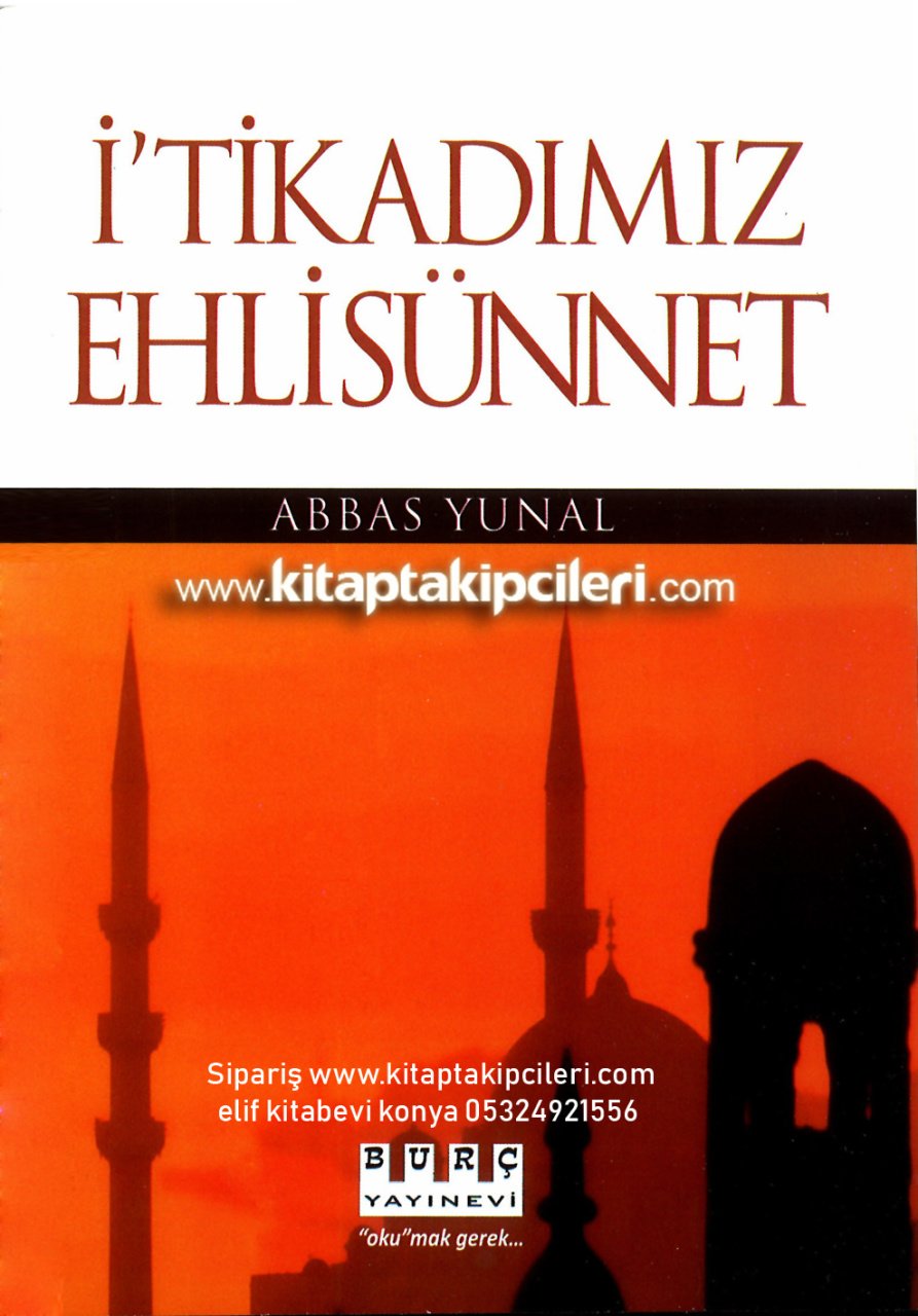 İtikadımız Ehli Sünnet, 736 İtikat Konusu, Abbas Yunal
