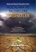 Mahmut Ustaosmanoğlu Efendi Hazretlerinden Hocalara Ve Talebelere Nasihatler
