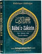 Babüz Zakirin, Zikredenlerin Kapısı, Evradı Kadiriyye-i Halisiyye, Fatih Aksu, Salavat, Dua, Zikir Risalesi, Abdulkadir Geylani Ks, Tashih Mehmed Fadıl Geylani, Ciltli Şamua Kağıt, Türkçe, Arapça, 300 Sayfa