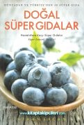 Doğal Süper Gıdalar, Hastalıklara Karşı Dünyadan Ve Türkiyeden 30 Süper Dıga ve Lezzetli Tarifler, AYHAN ERCAN