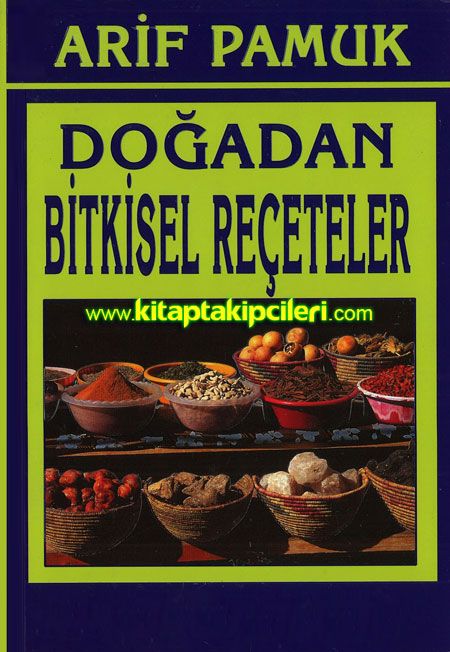 Doğadan Bitkisel Reçeteler, Arif Pamuk