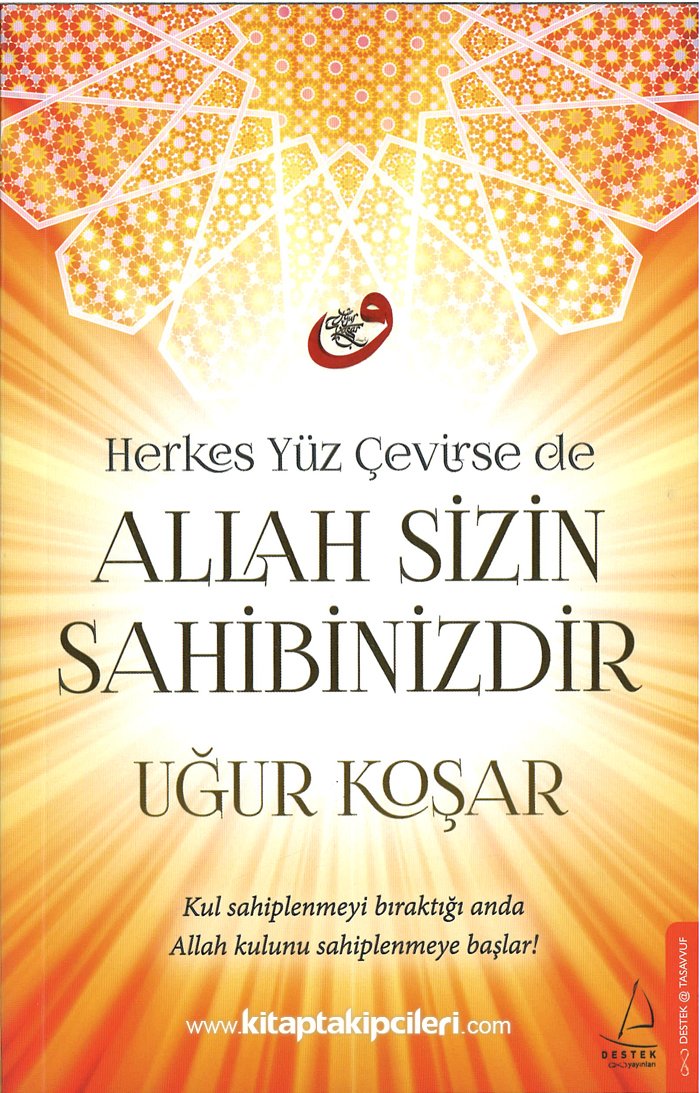 Allah Sizin Sahibinizdir, Herkes Yüz Çevirse de, UĞUR KOŞAR